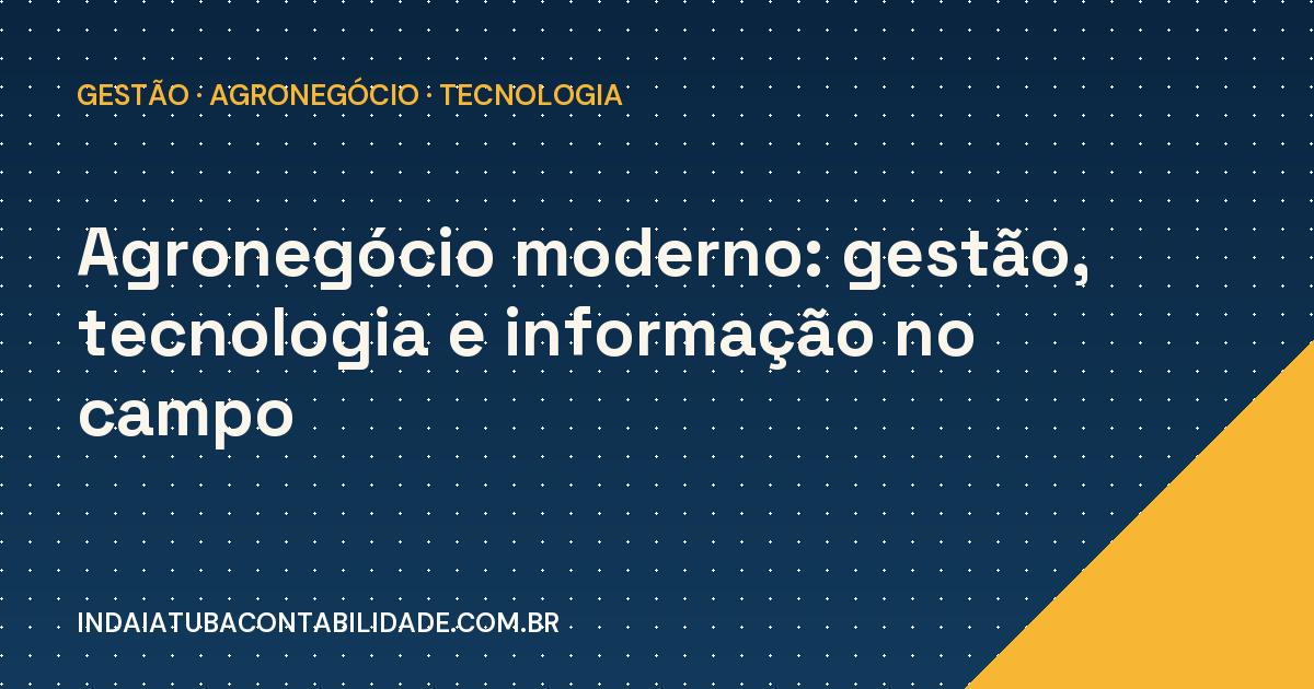 Agronegócio Moderno: Gestão, Tecnologia e Informação