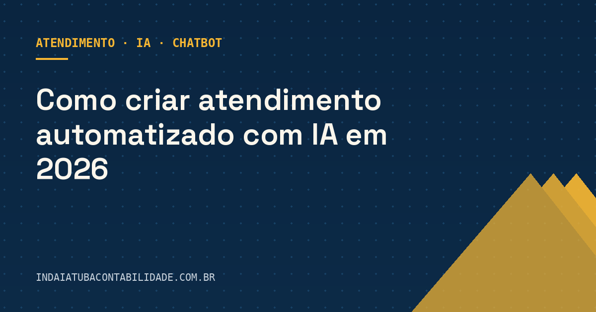 Como criar atendimento automatizado com IA em 2026