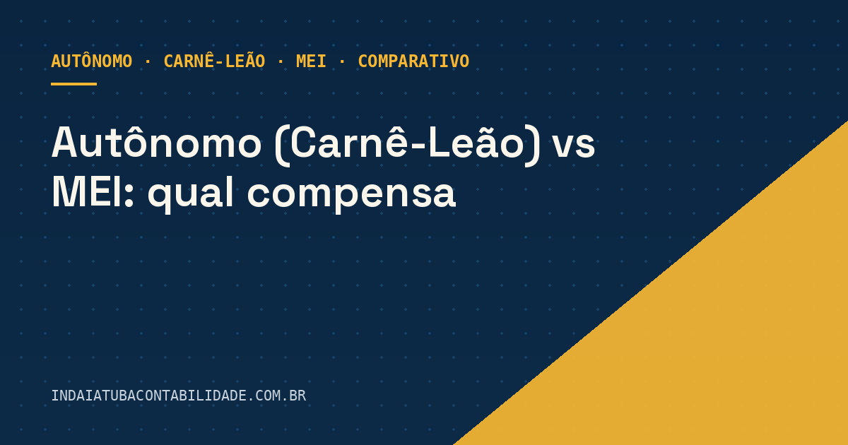 Autônomo (Carnê-Leão) vs MEI: qual compensa