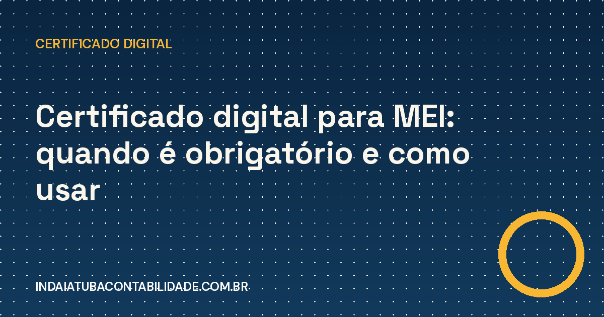 Certificado digital para MEI: quando é obrigatório
