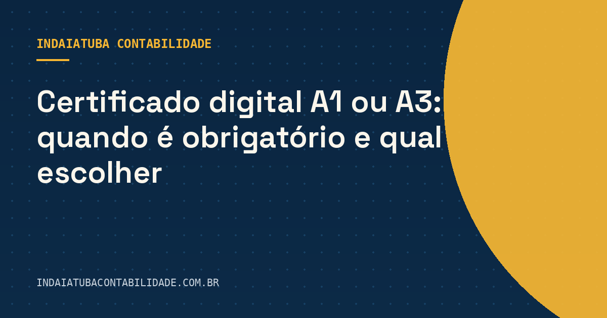 Certificado digital A1 ou A3: quando é obrigatório e qual escolher