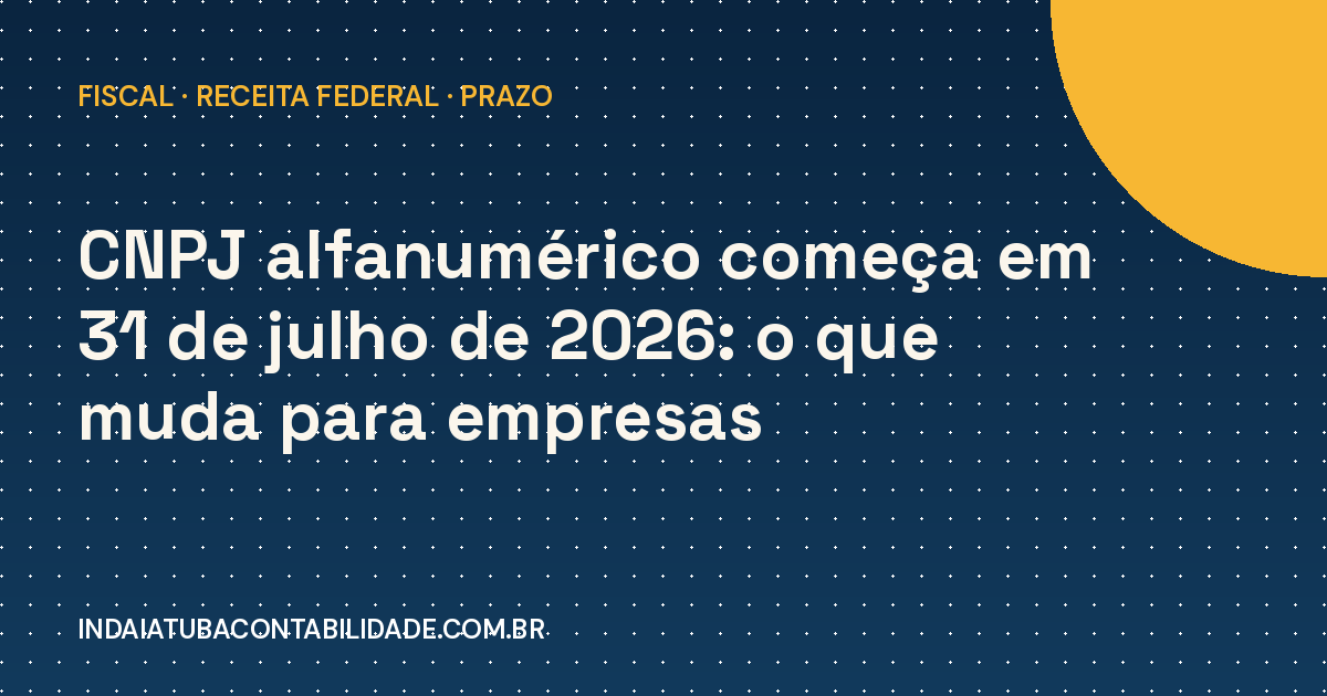 CNPJ alfanumérico começa em 31 de julho de 2026