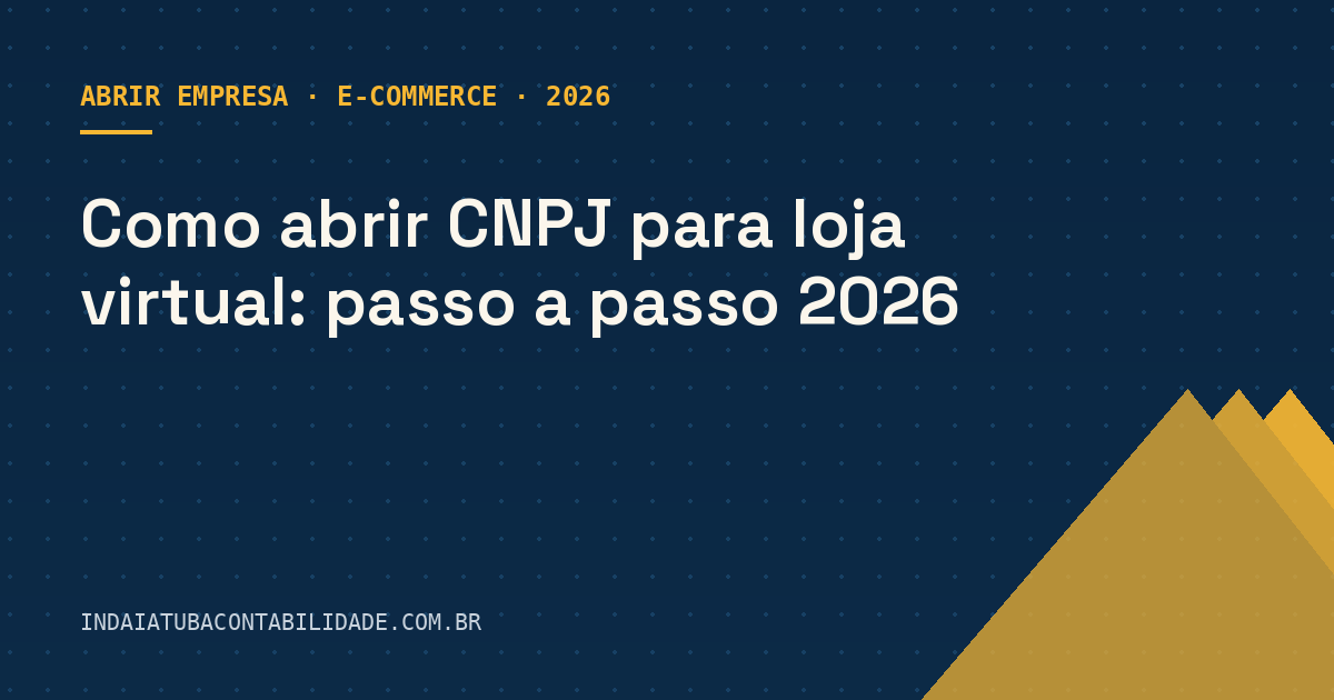 Como abrir CNPJ para loja virtual: passo a passo 2026