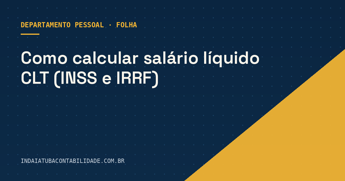 Como calcular salário líquido CLT (INSS e IRRF)