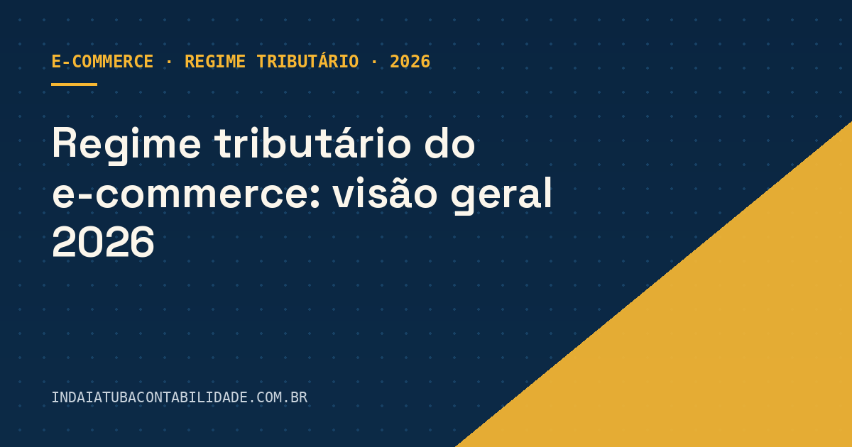 Regime tributário do e-commerce: visão geral 2026