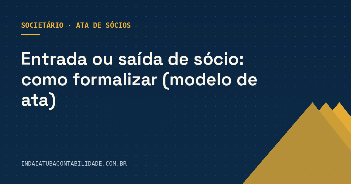 Entrada ou saída de sócio: como formalizar (modelo de ata)