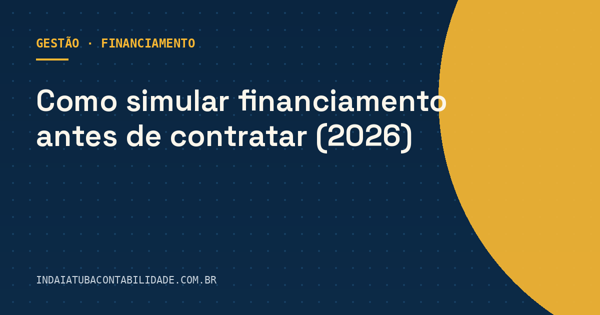 Como simular financiamento antes de contratar (2026)