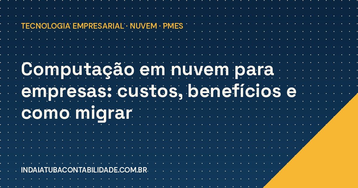 Computação em nuvem para empresas: custos e migração
