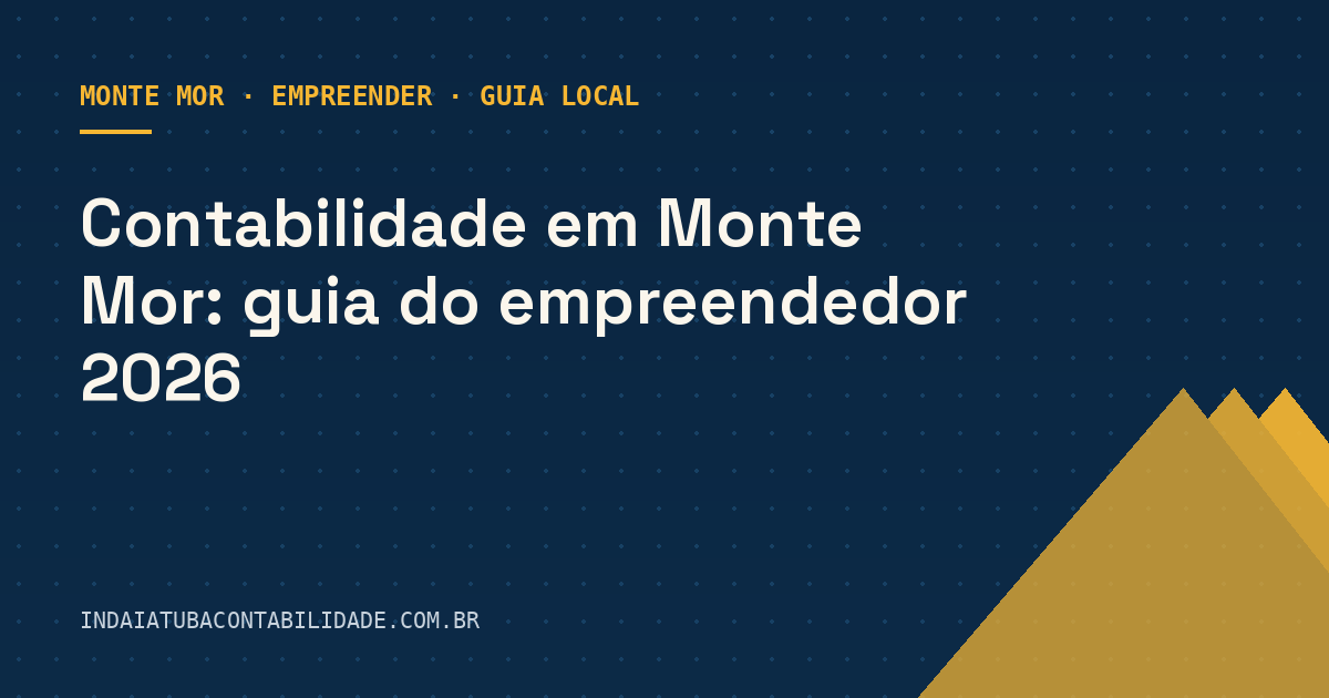 Contabilidade em Monte Mor: guia do empreendedor 2026