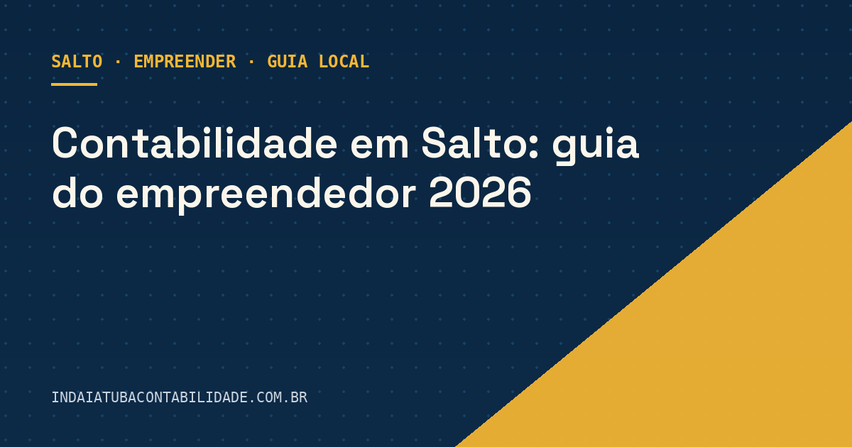 Contabilidade em Salto: guia do empreendedor 2026