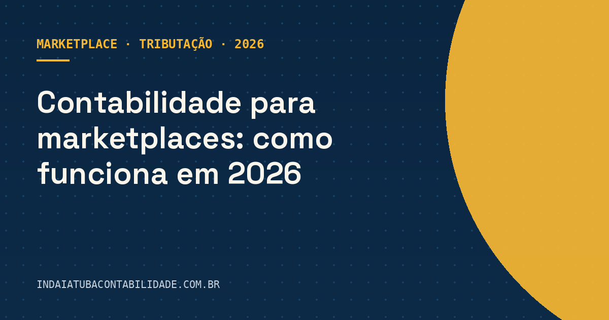 Contabilidade para marketplaces: como funciona em 2026