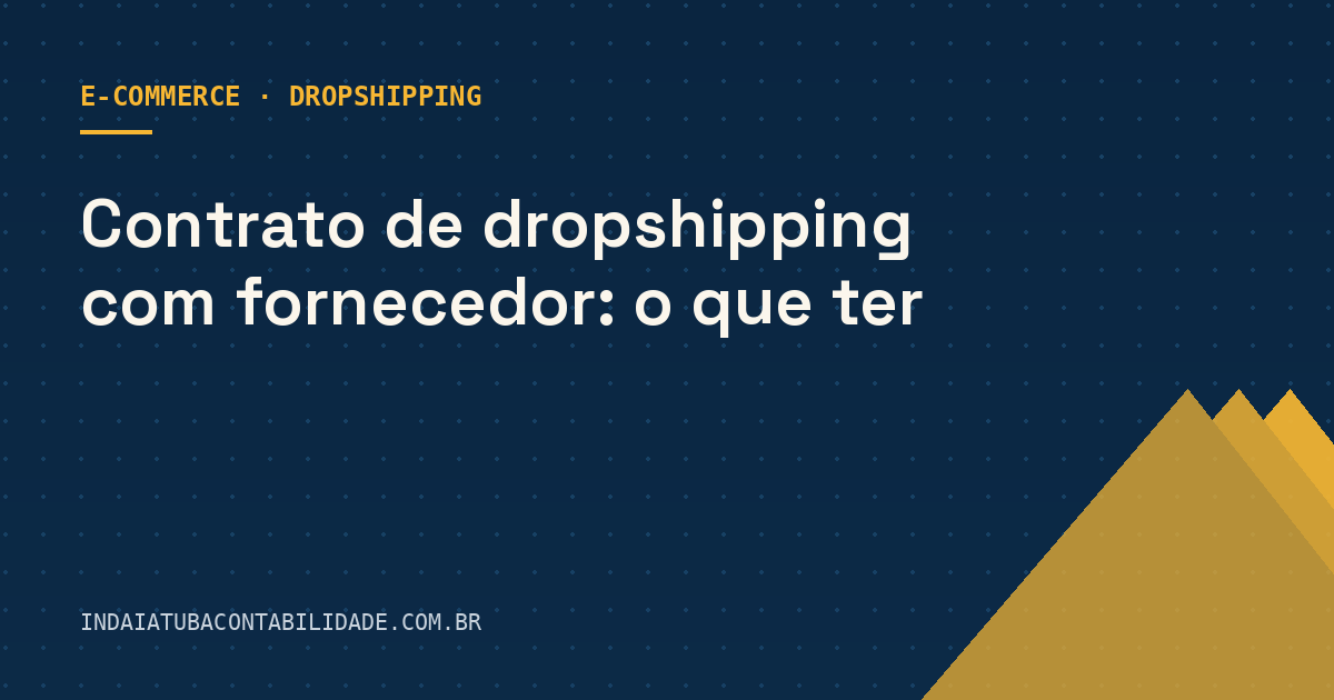 Contrato de dropshipping com fornecedor: o que ter