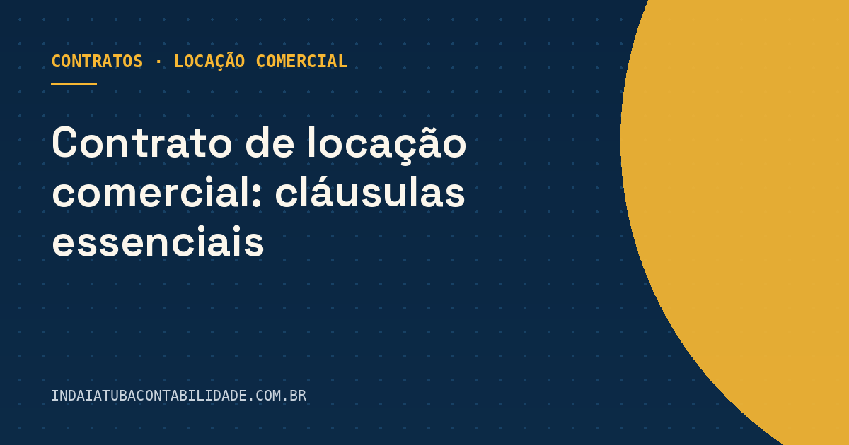 Contrato de locação comercial: cláusulas essenciais