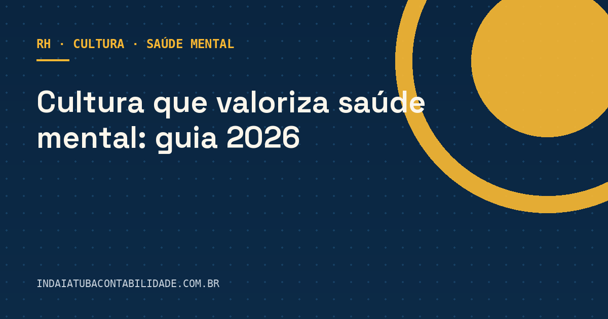 Cultura que valoriza saúde mental: guia 2026