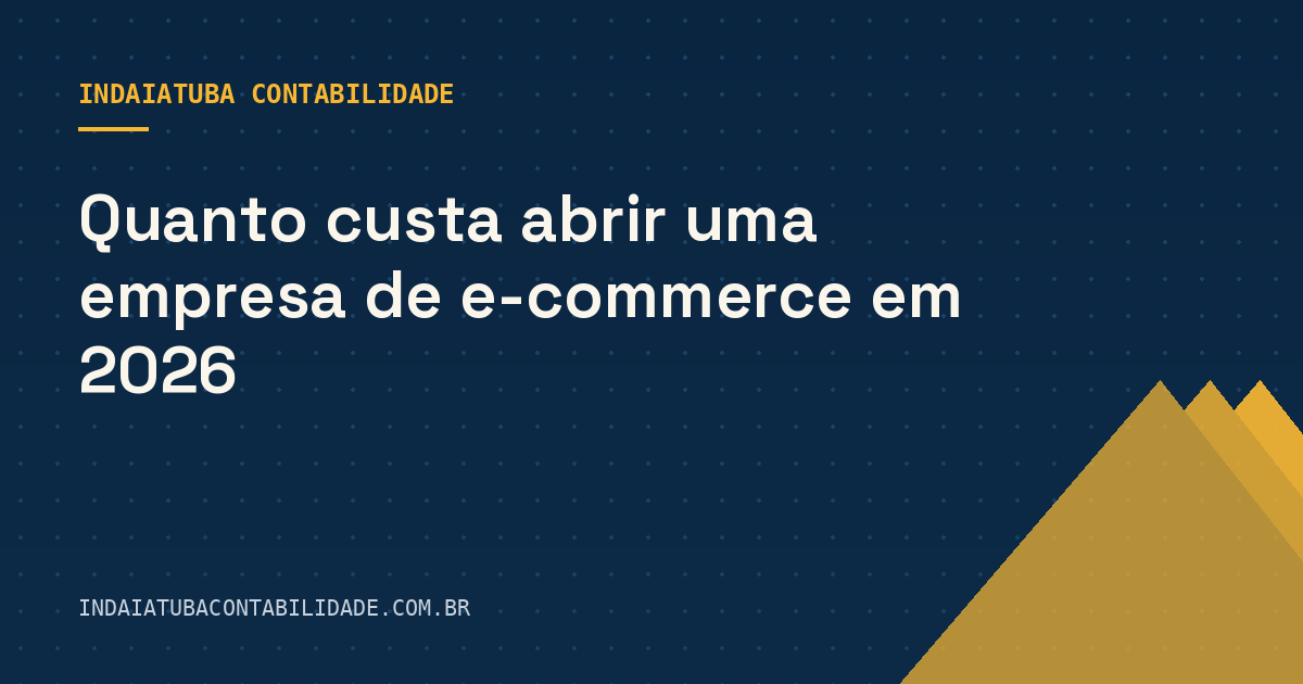 Quanto custa abrir uma empresa de e-commerce em 2026