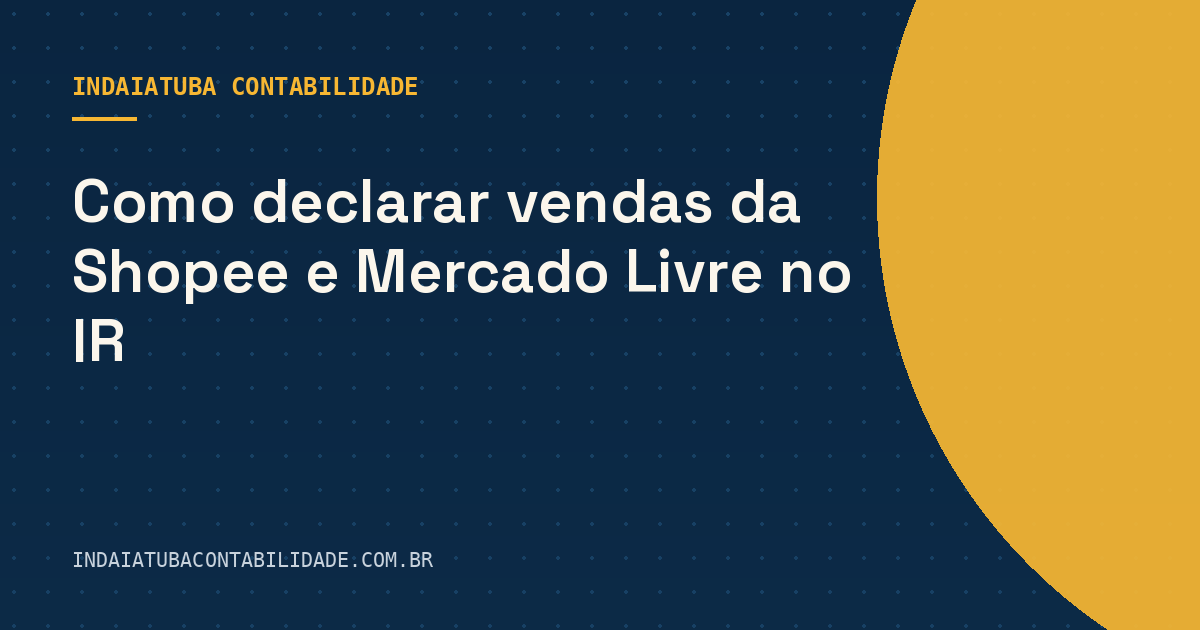 Como declarar vendas da Shopee e Mercado Livre no IR