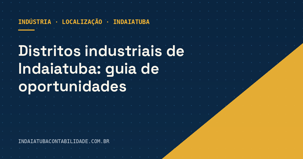 Distritos industriais de Indaiatuba: guia de oportunidades