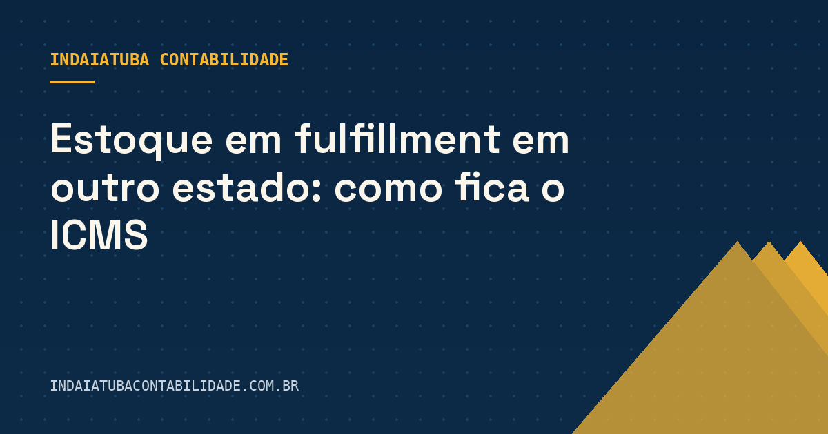 Estoque em fulfillment em outro estado: como fica o ICMS