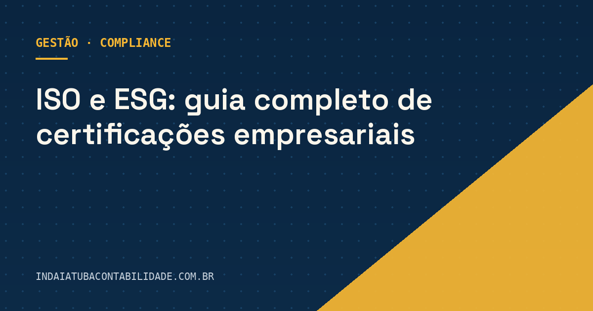 ISO e ESG: Guia Completo de Certificações Empresariais