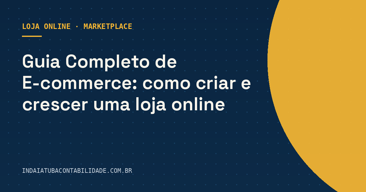 Guia Completo de E-commerce: Criar e Crescer sua Loja Online