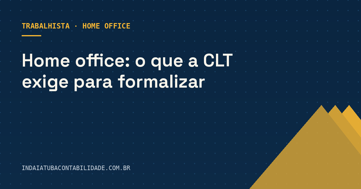 Home office: o que a CLT exige para formalizar