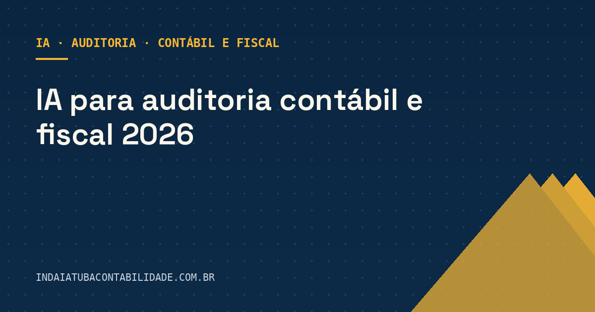 IA para auditoria contábil e fiscal 2026