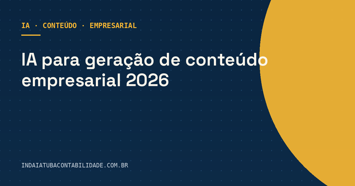 IA para geração de conteúdo empresarial 2026