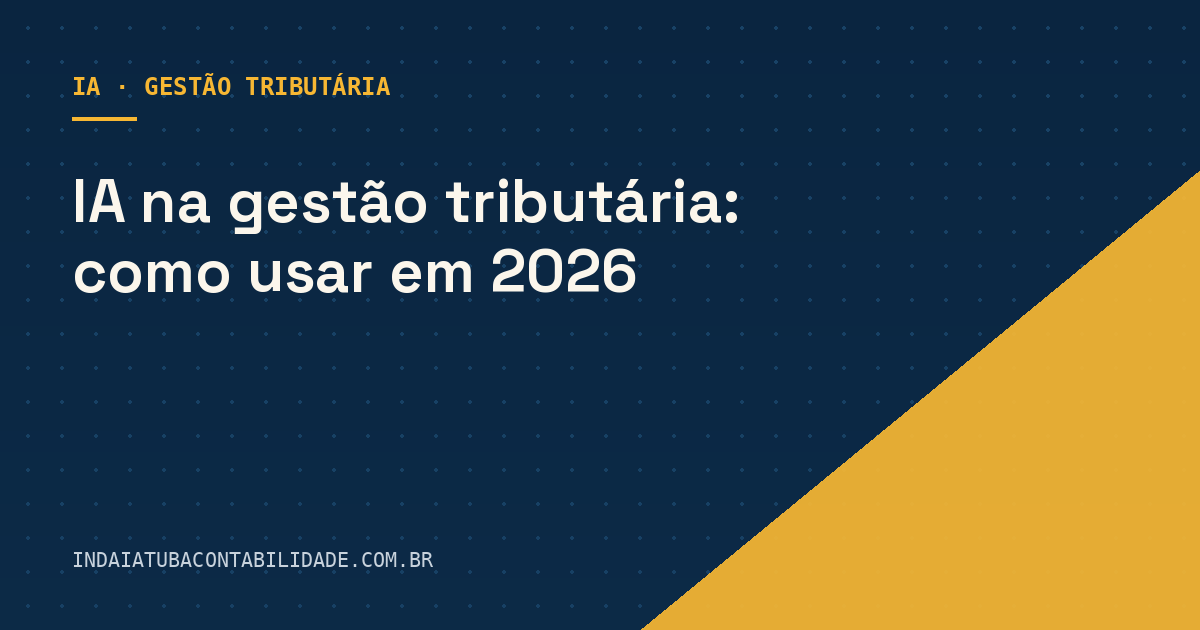 IA na gestão tributária: como usar em 2026
