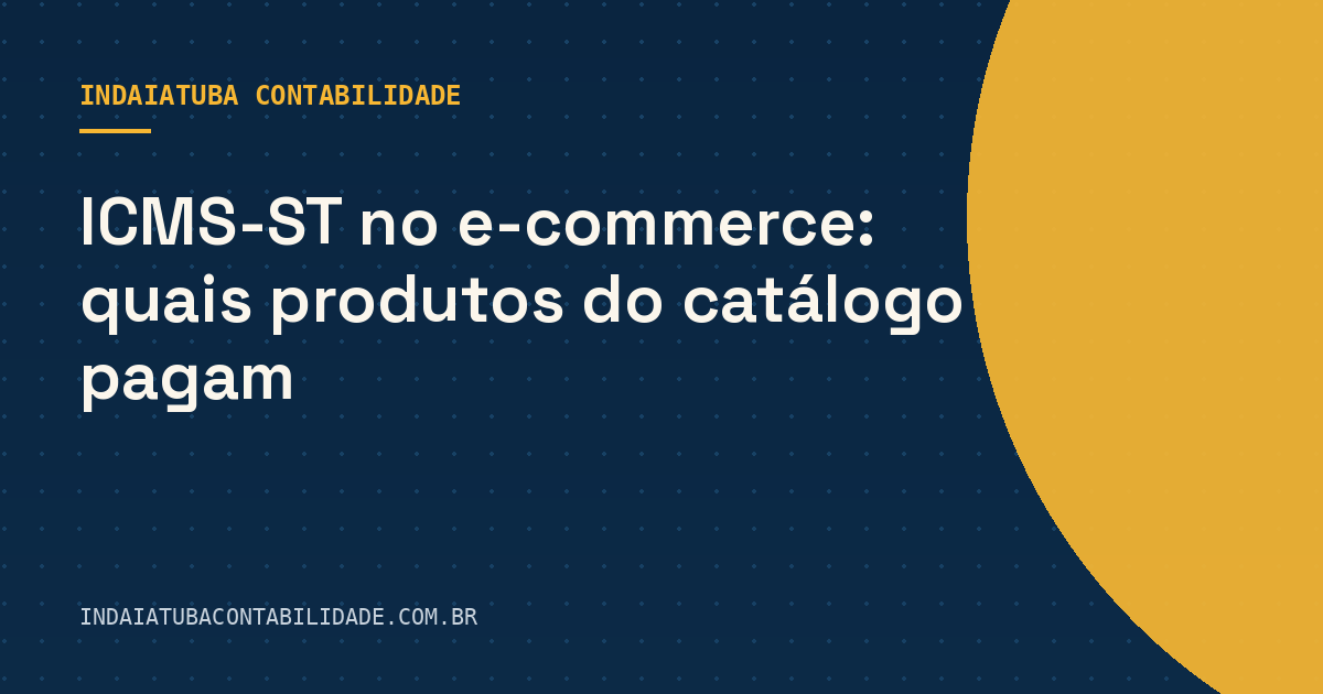 ICMS-ST no e-commerce: quais produtos do catálogo pagam