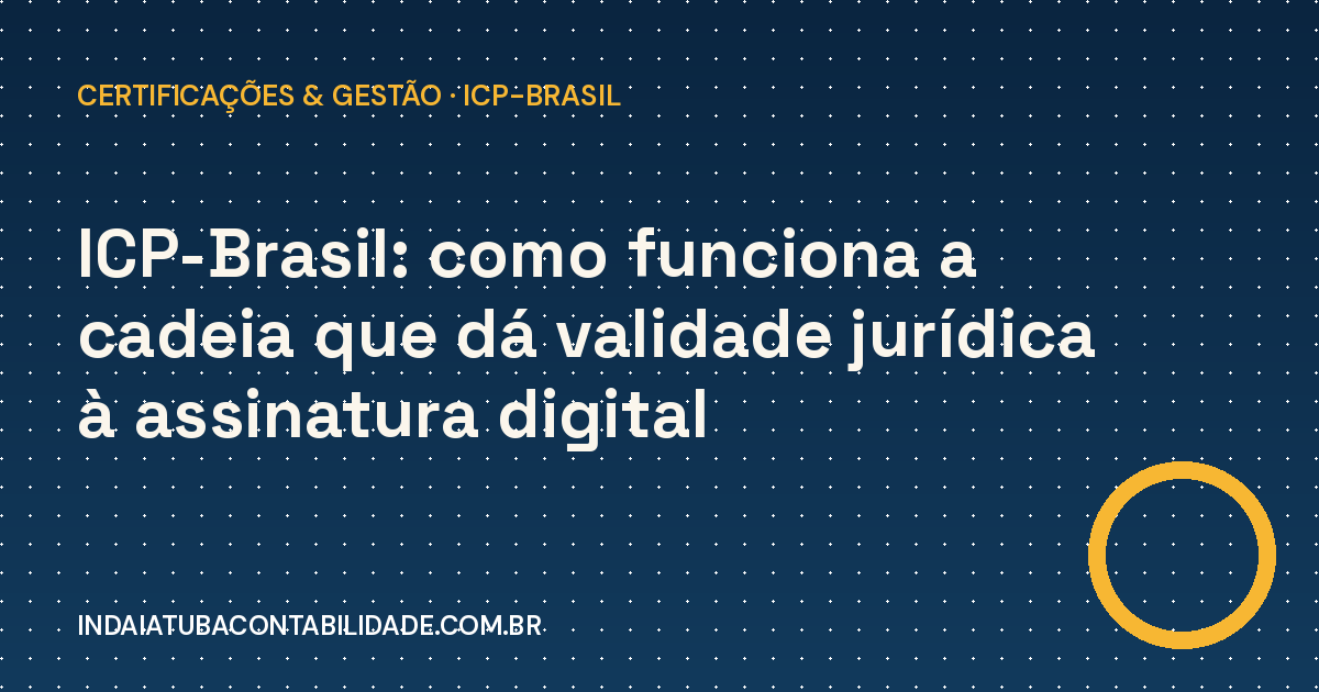 ICP-Brasil: como funciona a certificação digital