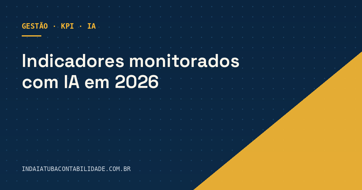 Indicadores monitorados com IA em 2026