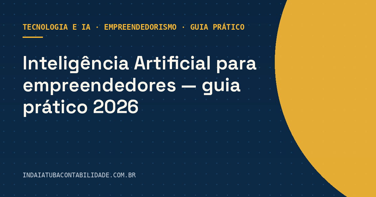 Inteligência Artificial para empreendedores — guia prático 2026
