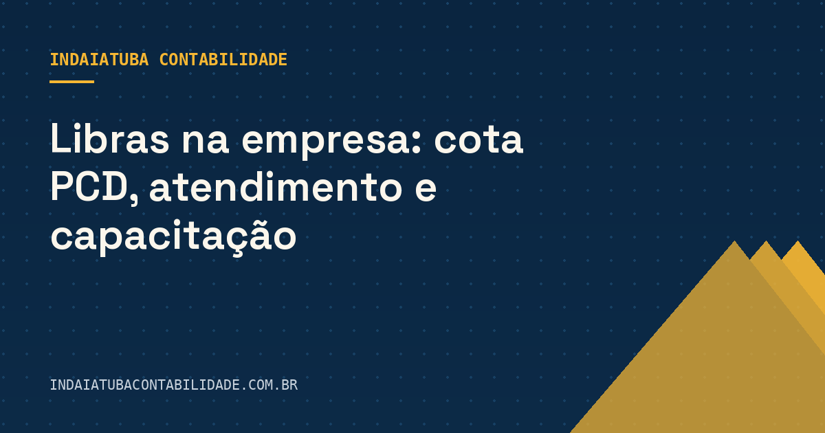 Libras na empresa: cota PCD, atendimento e capacitação