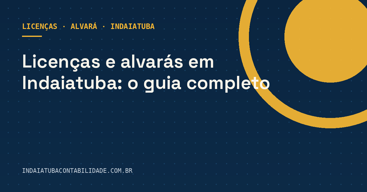 Licenças e alvarás em Indaiatuba: o guia completo