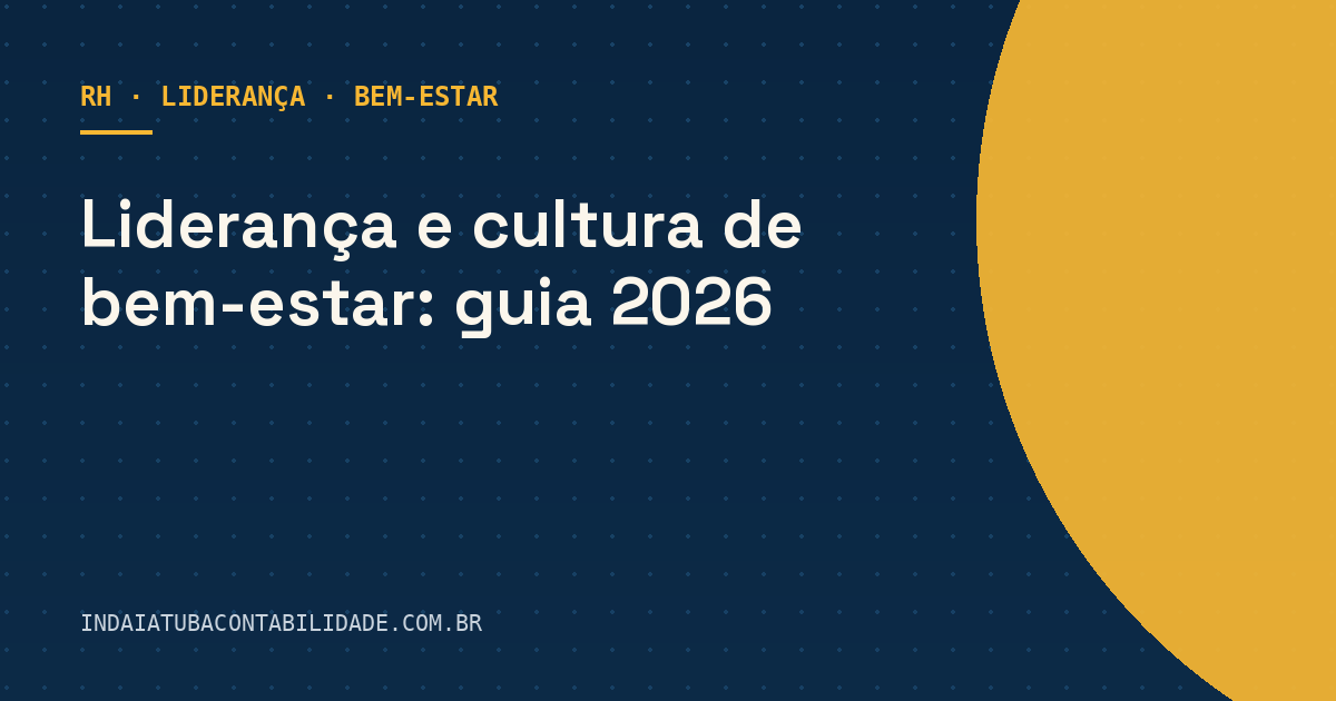 Liderança e cultura de bem-estar: guia 2026