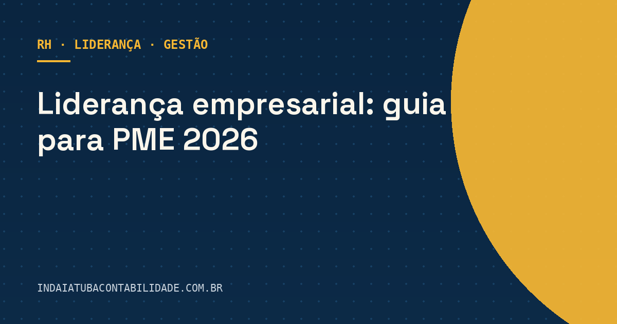 Liderança empresarial: guia para PME 2026