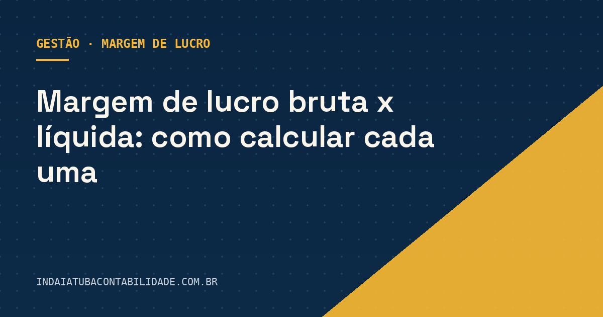 Margem de lucro bruta x líquida: como calcular cada uma