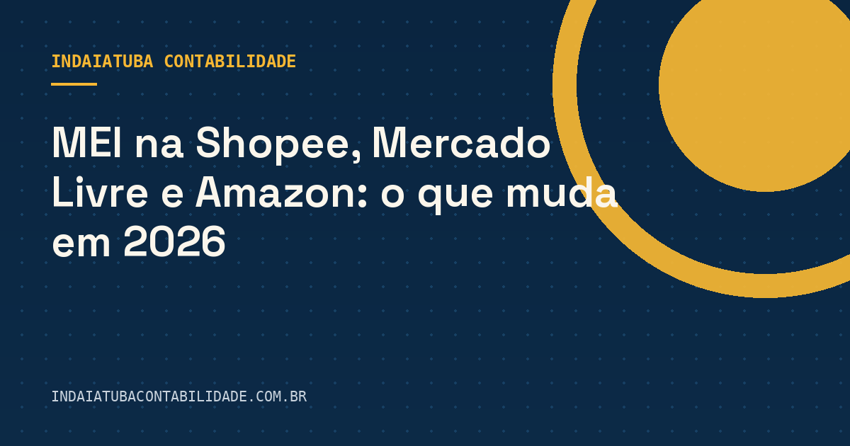 MEI na Shopee, Mercado Livre e Amazon: o que muda em 2026
