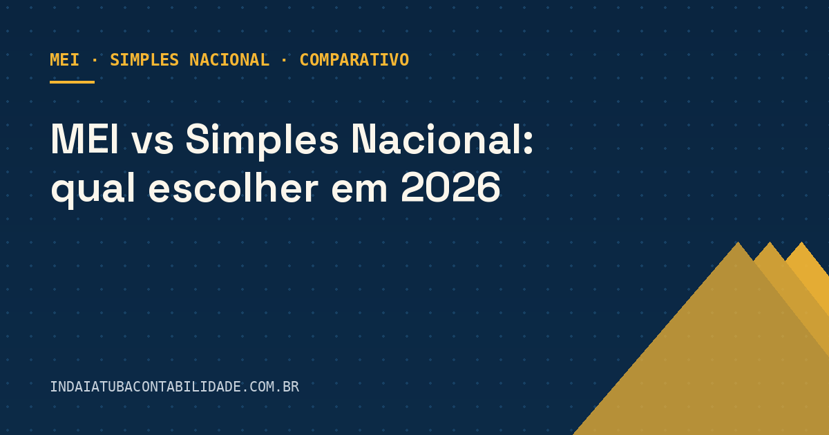 MEI vs Simples Nacional: qual escolher em 2026