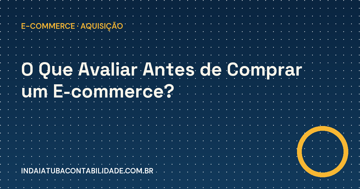 O Que Avaliar Antes de Comprar um E-commerce? | Indaiatuba
