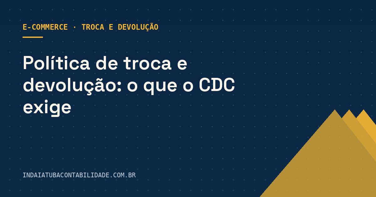 Política de troca e devolução: o que o CDC exige