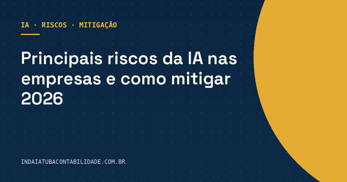 Principais riscos da IA nas empresas e como mitigar 2026