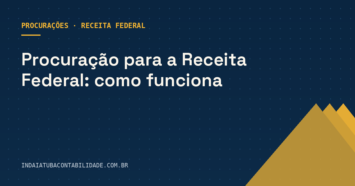 Procuração para a Receita Federal: como funciona