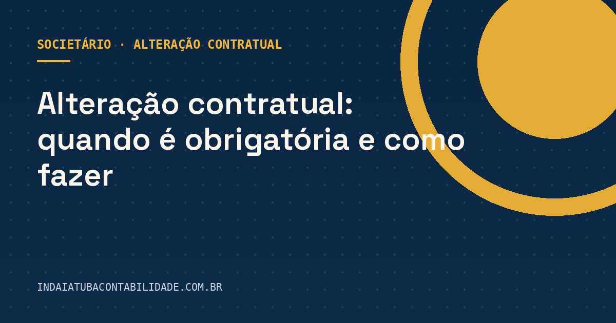 Alteração contratual: quando é obrigatória e como fazer