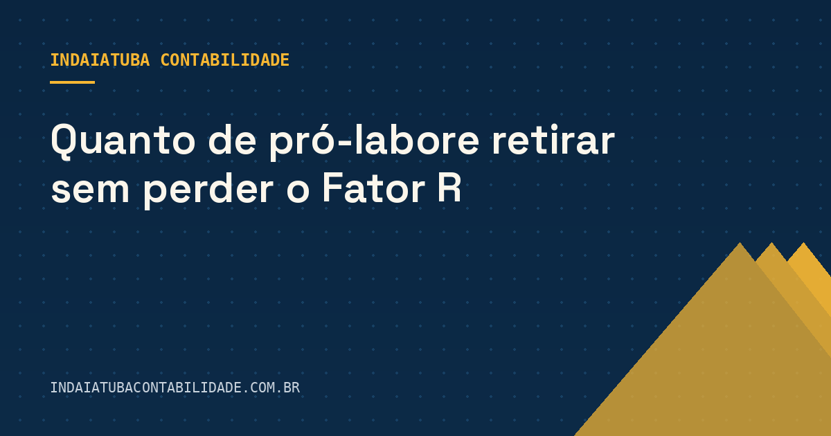 Quanto de pró-labore retirar sem perder o Fator R