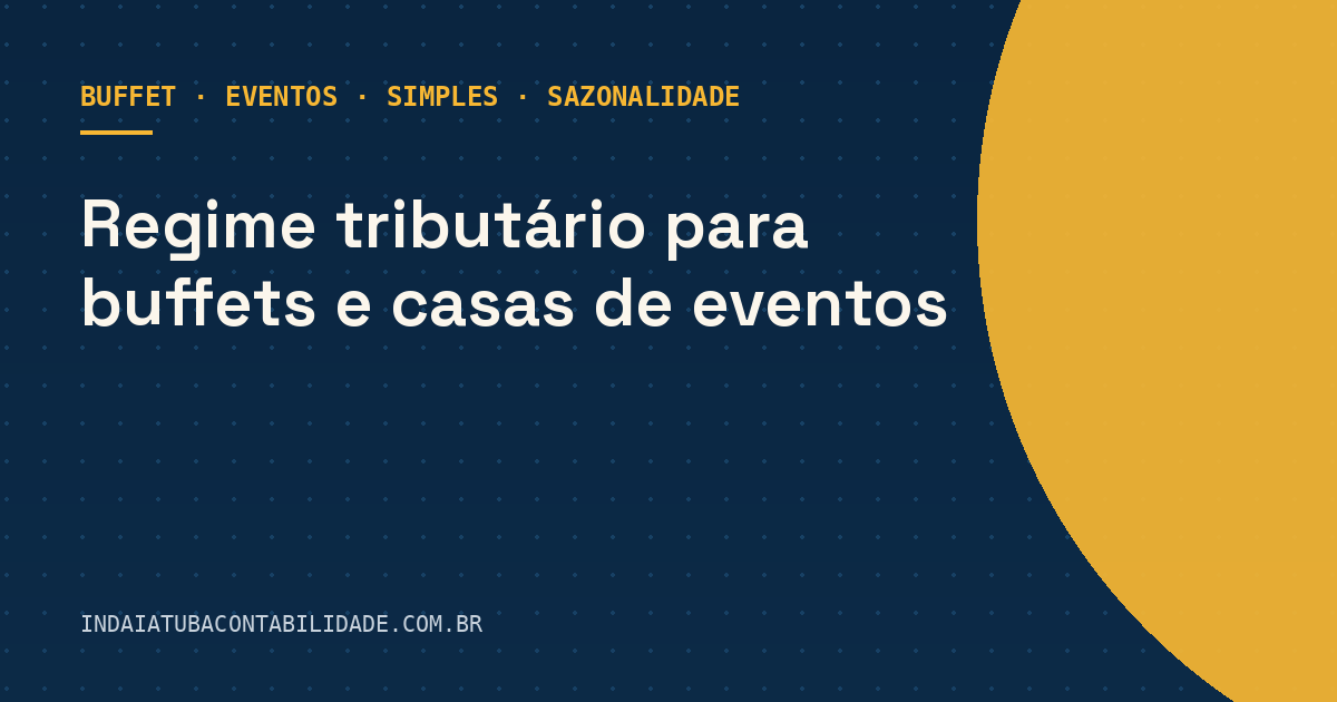 Regime tributário para buffets e casas de eventos
