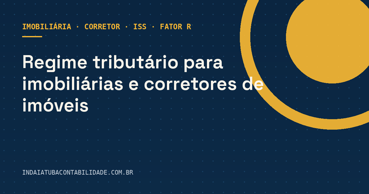 Regime tributário para imobiliárias e corretores de imóveis