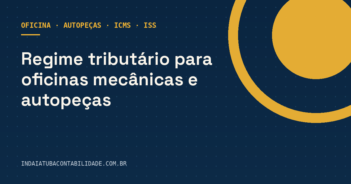 Regime tributário para oficinas mecânicas e autopeças