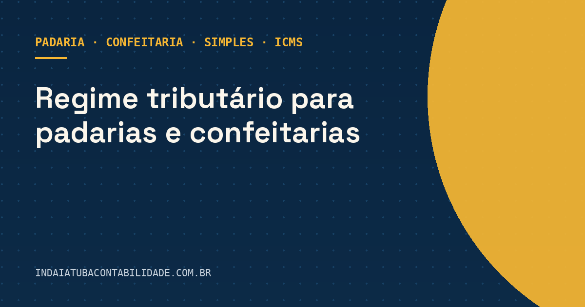 Regime tributário para padarias e confeitarias