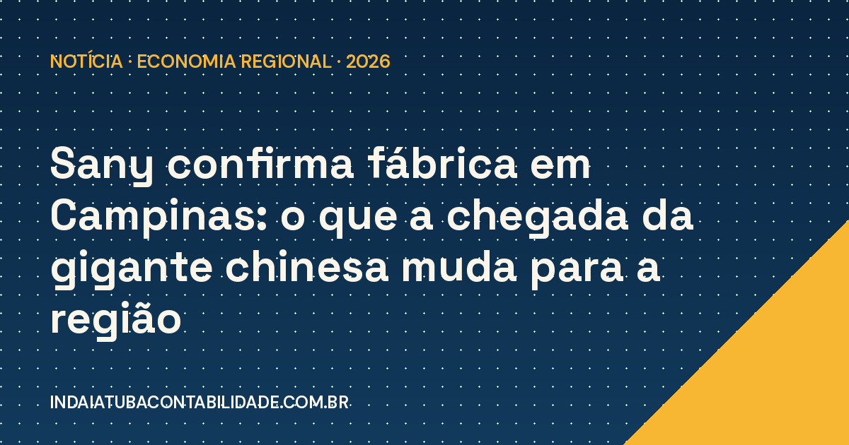 Sany confirma nova fábrica em Campinas em 2026